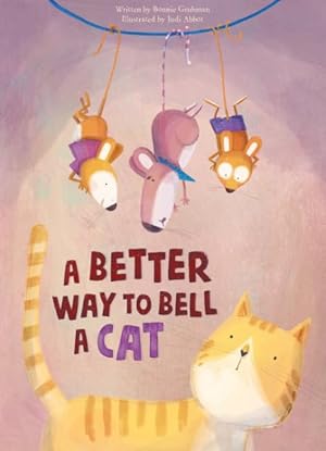 Seller image for Better Way to Bell a Cat for sale by GreatBookPrices