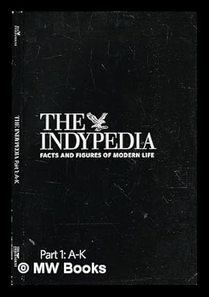 Imagen del vendedor de The Indypedia : facts and figures of modern life / edited by Richard Askwith ; research by La Teuscher, Simon Usborne and Louise Jack a la venta por MW Books Ltd.