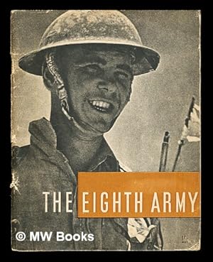 Seller image for The Eighth Army : September 1941 to January 1943 / prepared for the War Office by the Ministry of Information for sale by MW Books Ltd.