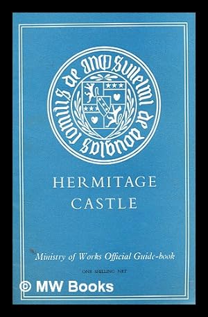 Seller image for Hermitage Castle, Roxburghshire / by W. Douglas Simpson for sale by MW Books Ltd.