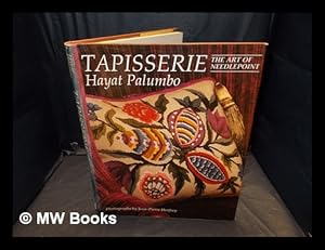 Bild des Verkufers fr Tapisserie : the art of needlepoint / Hayat Palumbo ; photographs by Jean-Pierre Henfrey zum Verkauf von MW Books Ltd.