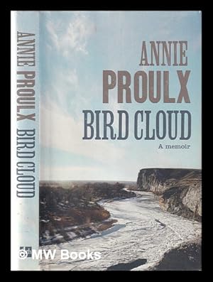 Seller image for Bird cloud: a memoir / Annie Proulx for sale by MW Books Ltd.