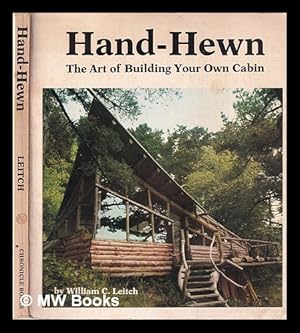 Bild des Verkufers fr Hand hewn: the art of building your own log cabin zum Verkauf von MW Books Ltd.