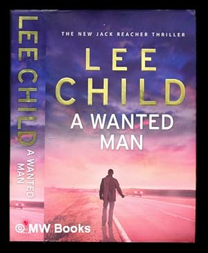 Seller image for A wanted man / Lee Child for sale by MW Books Ltd.