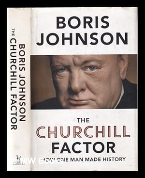 Imagen del vendedor de The Churchill factor: how one man made history / Boris Johnson a la venta por MW Books Ltd.