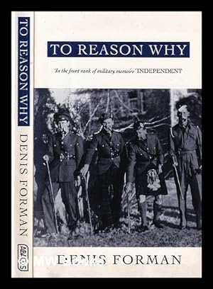 Seller image for To Reason Why / Sir Denis Forman for sale by MW Books Ltd.
