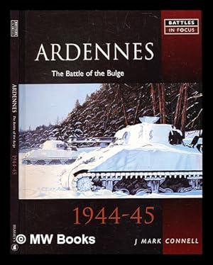 Seller image for The Ardennes : the Battle of the Bulge / J. Mark Connell for sale by MW Books Ltd.