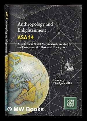 Immagine del venditore per Anthropology and enlightenment ASA14 Edinburgh 19-22 June 2014 venduto da MW Books Ltd.