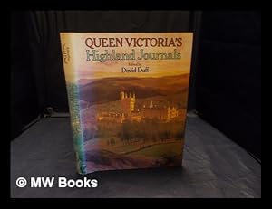 Image du vendeur pour Queen Victoria's highland journals / David Duff mis en vente par MW Books Ltd.