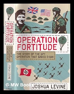 Seller image for Operation Fortitude : the story of the spy operation that saved D-Day for sale by MW Books Ltd.