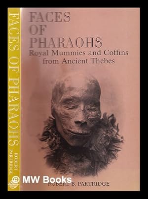 Imagen del vendedor de Faces of pharaohs : royal mummies and coffins from ancient Thebes a la venta por MW Books Ltd.