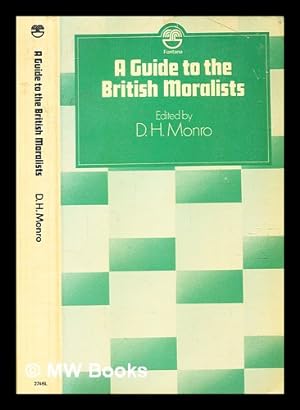 Image du vendeur pour A guide to the British moralists / selected and edited by D. H. Monro mis en vente par MW Books Ltd.