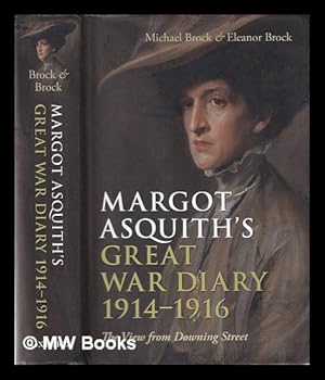 Image du vendeur pour Margot Asquith's Great War diary 1914-1916: the view from Downing Street / selected and edited by Michael and Eleanor Brock; with the assistance of Mark Pottle mis en vente par MW Books Ltd.