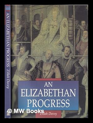 Image du vendeur pour An Elizabethan progress: the Queen's journey into East Anglia, 1578 / Zillah Dovey mis en vente par MW Books Ltd.