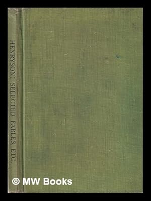 Imagen del vendedor de Henryson, selected fables (Nos. 2, 3, 4, 6, and 9): the testament of Cresseid and Robene and Makyne / edited by H. M. R. Murray a la venta por MW Books Ltd.