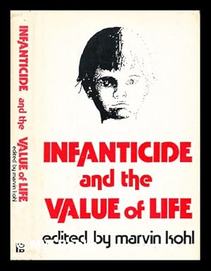 Bild des Verkufers fr Infauticide and the value of life / edited by Marvin Kohl zum Verkauf von MW Books Ltd.
