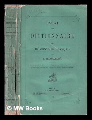 Image du vendeur pour Essai d'un dictionnaire des homonymes de la langue franaise avec la traduction allemande, russe et anglaise et des exemples tirs des meilleurs auteurs mis en vente par MW Books Ltd.