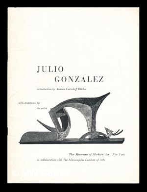 Seller image for Julio Gonzalez / introduction by Andrew Carnduff Ritchie ; with statements by the artist for sale by MW Books Ltd.