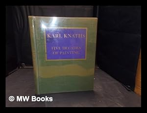 Seller image for Karl Knaths : five decades of painting : a loan exhibition / introd. by Charles Edward Eaton ; catalogue by Isabel Patterson Eaton for sale by MW Books Ltd.