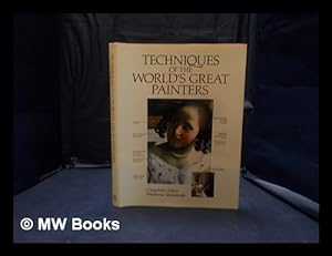 Bild des Verkufers fr Techniques of the world's great painters zum Verkauf von MW Books Ltd.