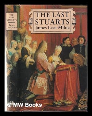 Seller image for The last Stuarts / James Lees-Milne for sale by MW Books Ltd.