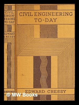 Immagine del venditore per Civil engineering to-day / by Edward Cressy venduto da MW Books Ltd.