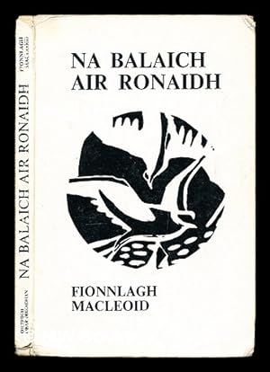 Imagen del vendedor de Na balaich air Rnaidh : dealbhchluich airson ridio ann a sia earrainnean / [le] Fionnlagh Macleid ; na deilbh le Domhnall Mac a' Ghobhainn a la venta por MW Books Ltd.