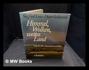 Imagen del vendedor de Himmel, Wolken, weites Land : Flug ber Meer, Marsch, Geest und Heide / Siegfried Lenz, Dieter Seelmann a la venta por MW Books Ltd.