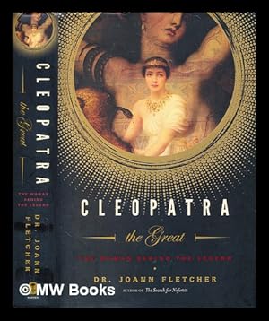 Seller image for Cleopatra the Great : the woman behind the legend / by J Fletcher for sale by MW Books Ltd.