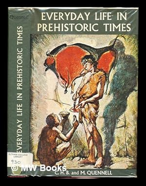 Imagen del vendedor de Everyday Life in Prehistoric Times by Marjorie & C. H. B. Quennell a la venta por MW Books Ltd.