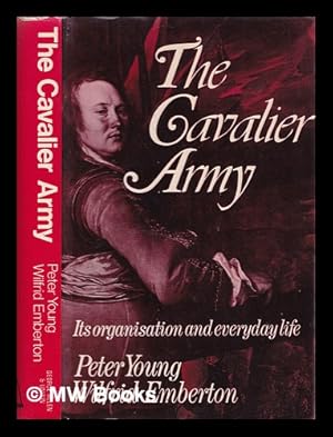 Seller image for The Cavalier army : its organisation and everyday life for sale by MW Books Ltd.