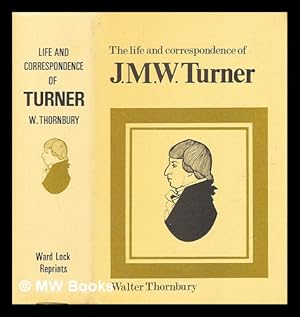 Seller image for The life of J.M.W. Turner, R.A. : founded on letters and papers furnished by his friends and fellow academicians / by Walter Thornbury for sale by MW Books Ltd.