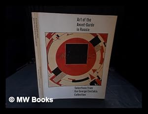 Seller image for Art of the avant-garde in Russia : selections from the George Costakis Collection / by Margit Rowell and Angelica Zander Rudenstine for sale by MW Books Ltd.