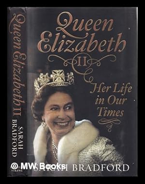 Image du vendeur pour Queen Elizabeth : her life in our times mis en vente par MW Books Ltd.