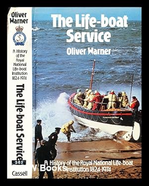 Seller image for The life-boat service : a history of the Royal National Life-boat Institution, 1824-1974 / [by] Oliver Warner ; with a foreword by the Duke of Kent for sale by MW Books Ltd.