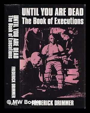 Seller image for Until you are dead : the book of executions for sale by MW Books Ltd.