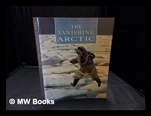Imagen del vendedor de The vanishing Arctic / Bryan and Cherry Alexander a la venta por MW Books Ltd.