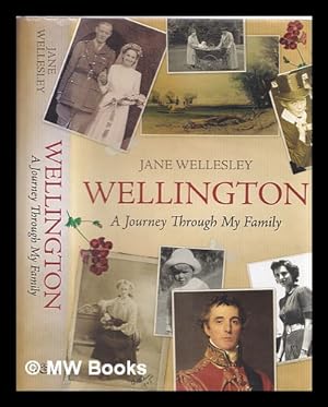 Imagen del vendedor de Wellington : a journey through my family a la venta por MW Books Ltd.