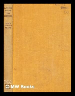 Bild des Verkufers fr Planning and the price mechanism : the liberal-socialist solution / by James Edward Meade zum Verkauf von MW Books Ltd.