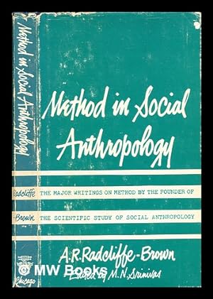 Image du vendeur pour Method in social anthropology : selected essays / by A.R. Radcliffe-Brown ; edited by M. N. Srinivas mis en vente par MW Books Ltd.