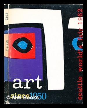 Seller image for Art since 1950 : American and international / by Willem Jacob Henri Berend Sandberg; Sam Hunter; Rose Art Museum for sale by MW Books Ltd.