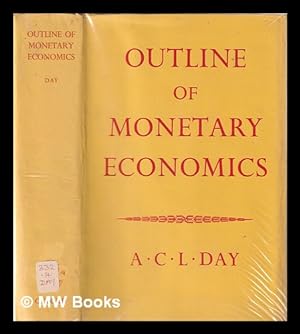 Seller image for Outline of monetary economics / A.C.L. Day for sale by MW Books Ltd.