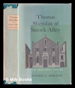 Seller image for Thomas Sheridan of Smock-Alley : recording his life as actor and theater manager in both Dublin and London, and including a Smock-Alley calendar for the years of his management for sale by MW Books Ltd.