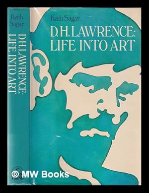 Seller image for D.H. Lawrence: life into art / Keith Sagar for sale by MW Books Ltd.