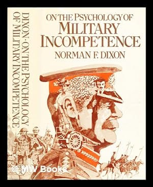 Imagen del vendedor de On the psychology of military incompetence / Norman Dixon ; with a foreword by Brigadier Shelford Bidwell a la venta por MW Books Ltd.