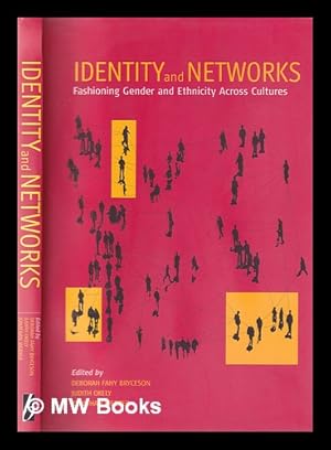 Seller image for Identity and networks: fashioning gender and ethnicity across cultures / edited by Deborah Fahy Bryceson, Judith Okely, and Jonathan Webber for sale by MW Books Ltd.