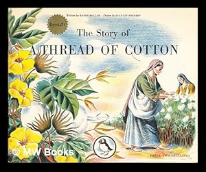 Imagen del vendedor de The story of a thread of cotton / written by Harry Ballam ; drawn by Stanley Herbert a la venta por MW Books Ltd.