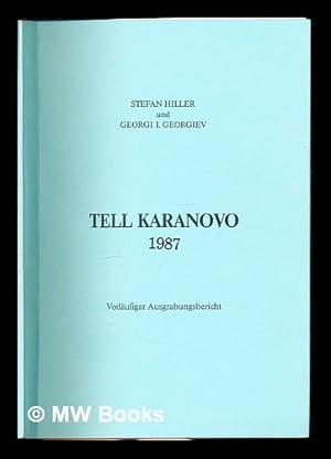 Seller image for Tell Karanovo 1987 : Vorbericht ber die 4. Kampagne der sterreichisch-Bulgarischen Ausgrabungen am Tell von Karanovo / Stefan Hiller und Georgi I. Georgiev for sale by MW Books Ltd.