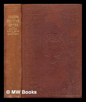 Seller image for History of the British Empire / by William Francis Collier, LL.D., author of "Great events of history," "History of English literature," "History of Greece," "History of Rome," etc. for sale by MW Books Ltd.