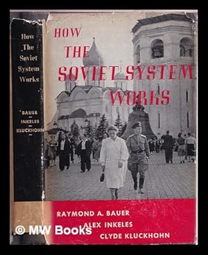 Imagen del vendedor de How the Soviet system works : cultural, psychological, and social themes a la venta por MW Books Ltd.